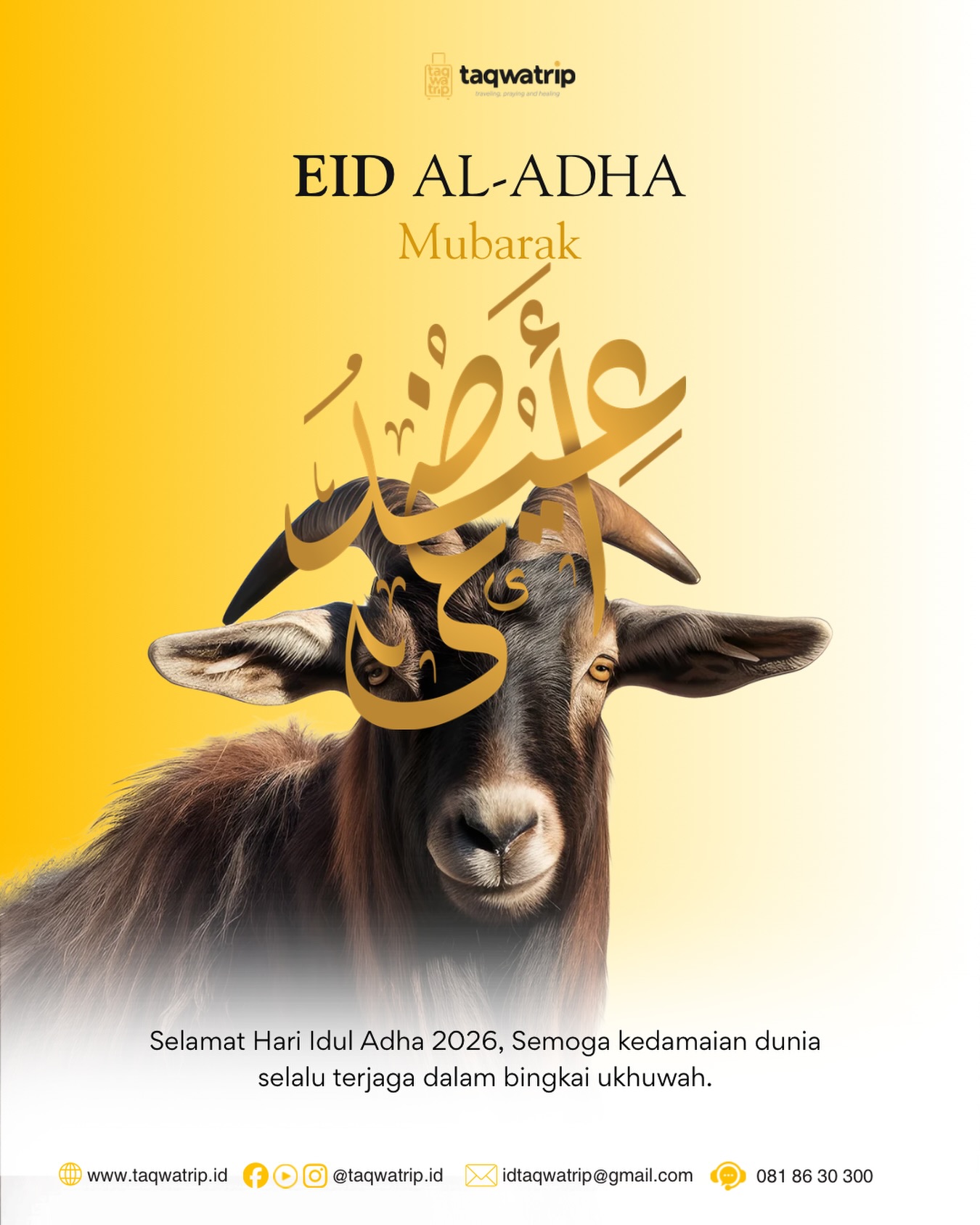 🌙🐐 Eid Al-Adha Mubarak 2026 🐐🌙Hari Raya Idul Adha bukan hanya tentang berkurban, tetapi tentang belajar ikhlas, berbagi, dan mendekatkan diri kepada Allah SWT.
Di balik setiap pengorbanan, ada cinta yang tulus. Di balik setiap keikhlasan, ada keberkahan yang Allah siapkan. 🤍Semoga di hari yang suci ini, hati kita dipenuhi rasa syukur, langkah kita selalu diberi kemudahan, dan doa-doa terbaik segera Allah kabulkan.
Mari jadikan Idul Adha sebagai momentum untuk mempererat ukhuwah, menebar kebaikan, dan saling menguatkan dalam iman.Selamat Hari Raya Idul Adha 2026 ✨
Taqabbalallahu minna wa minkum, shiyamana wa shiyamakum.
Semoga kedamaian dunia selalu terjaga dalam bingkai persaudaraan dan kasih sayang sesama. 🕊️—
Taqwatrip
Traveling, Praying and Healing 🤍